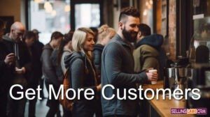 Get more customers with CRM