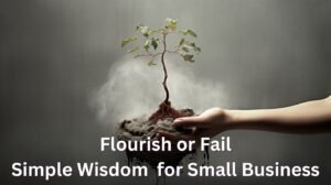 Flourish or fail, simple, wisdom, for small business CRM