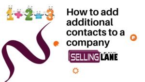 How to add additional contacts to a company in Selling Lane CRM