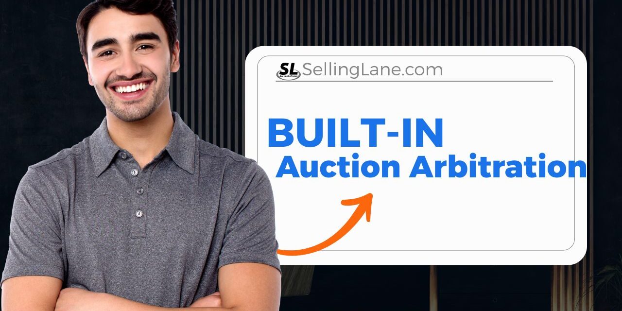 Built-In Auction Arbitration Save the Deal, Don’t Kill It Man happy about selling lanes built in auction arbitration feature