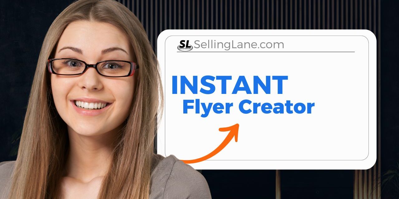 Instant Flyer Creator with Selling Lane Auction Software Instant Flyer Creator: Turn Foot Traffic into Bidders