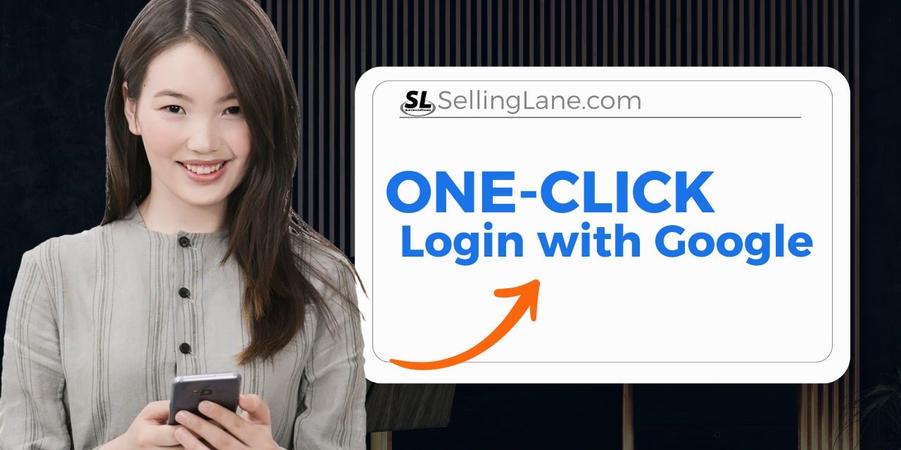 One-Click Login with Google Make it easy for your team to login to Selling Lane Auction Software