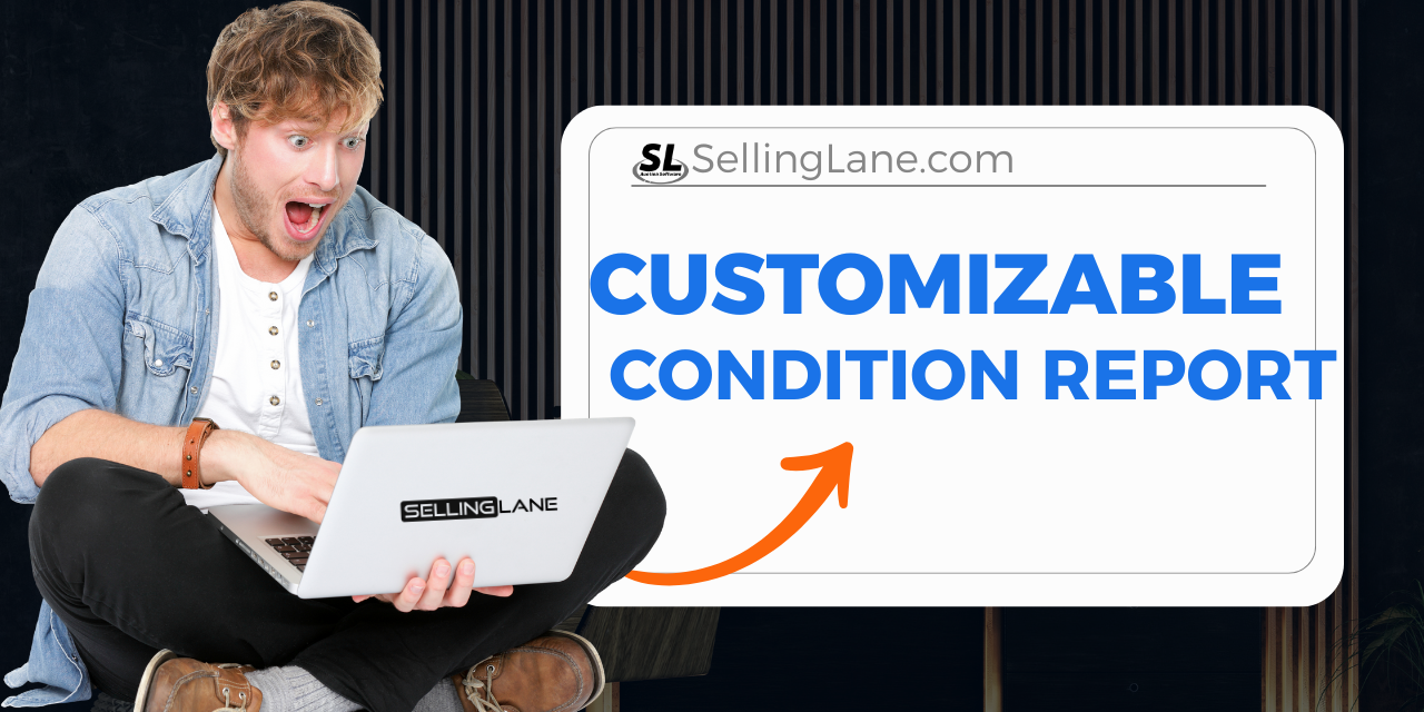 Customizable Condition Reports are built into selling lanes auction software